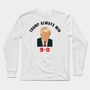 trump 9-0 Scotus 2024 Long Sleeve T-Shirt